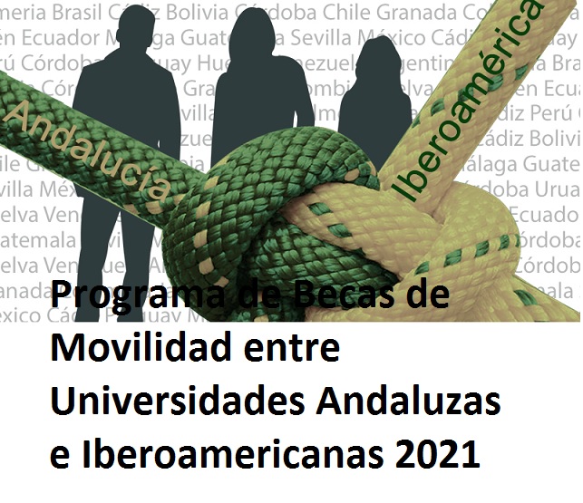 Becas de Movilidad entre Universidades Andaluzas e Iberoamericanas 2021
