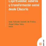 Presentación libro: Espiritualidad, Saber y Transformación Social desde Ellacuría (18 ene. 2022)